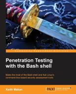 The Command Line for Hacking: Get Started with Shell for Penetration Testing di Keith Makan edito da PACKT PUB