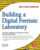 Building a Digital Forensic Laboratory: Establishing and Managing a Successful Facility di Andrew Jones, Craig Valli edito da PAPERBACKSHOP UK IMPORT