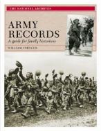 Army Records di William Spencer edito da Bloomsbury Publishing Plc