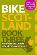 Bike Scotland: 40 of the Best Rides in the North East di Fergal MacErlean edito da Pocket Mountains Ltd