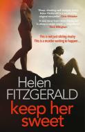 Keep Her Sweet di Helen FitzGerald edito da Orenda Books