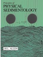 Principles of Physical Sedimentology di John R. L. Allen edito da BLACKBURN PR