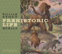 William Stout Prehistoric Life Murals di William Stout edito da Flesk Publications