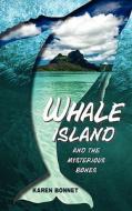 Whale Island and the Mysterious Bones di Karen Bonnet edito da LEGWORK TEAM PUB