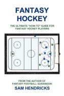 Fantasy Hockey di Sam Hendricks edito da Extra Point Press
