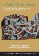 A Pueblo Social History di John Ware edito da SAR Press