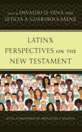 Latinx Perspectives On The New Testament edito da Rowman & Littlefield