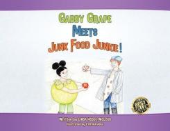 Gabby Grape Meets Junk Food Junkie di Linda Hodge-McLoud edito da Prominence Publishing