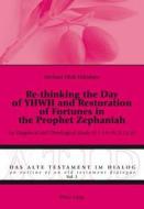 Re-thinking The Day Of Yhwh And Restoration Of Fortunes In The Prophet Zephaniah di Michael Ufok Udoekpo edito da Peter Lang Ag, Internationaler Verlag Der Wissenschaften
