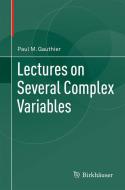 Lectures on Several Complex Variables di Paul M. Gauthier edito da Springer-Verlag GmbH