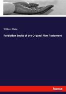 Forbidden Books of the Original New Testament di William Wake edito da hansebooks