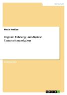 Digitale Führung und digitale Unternehmenskultur di Maxie Kreklau edito da GRIN Verlag