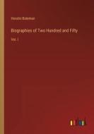 Biographies of Two Hundred and Fifty di Horatio Bateman edito da Outlook Verlag