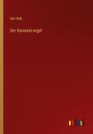 Der Kanarienvogel di Karl Ruß edito da Outlook Verlag