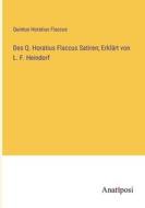 Des Q. Horatius Flaccus Satiren; Erklärt von L. F. Heindorf di Quintus Horatius Flaccus edito da Anatiposi Verlag