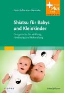 Shiatsu für Babys und Kleinkinder di Karin Kalbantner-Wernicke edito da Urban & Fischer/Elsevier
