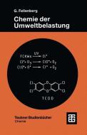 Chemie der Umweltbelastung di Günter Fellenberg edito da Vieweg+Teubner Verlag