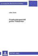 Privatkundengeschäft großer Filialbanken di Julian Deutz edito da Lang, Peter GmbH