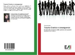 Trauma Cranico e conseguenze di Vanessa Scafati edito da Edizioni Accademiche Italiane