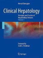 Clinical Hepatology: Principles and Practice of Hepatobiliary Diseases di Henryk Dancygier edito da Springer