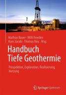 Handbuch Tiefe Geothermie di Mathias Bauer, Willi Freeden edito da Springer-Verlag GmbH