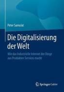 Die Digitalisierung Der Welt di Peter Samulat edito da Springer Gabler