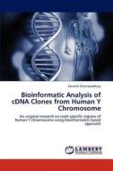 Bioinformatic Analysis of cDNA Clones from Human Y Chromosome di Koushik Chattopodhyay edito da LAP Lambert Academic Publishing
