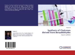 Synthesis of Chalcones derived from Benzaldehydes di Shaista Ali edito da LAP Lambert Academic Publishing