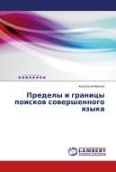 Predely i granitsy poiskov sovershennogo yazyka di Anastasiya Mikhnyuk edito da LAP Lambert Academic Publishing