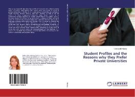 Student Profiles and the Reasons why they Prefer Private Universities di Tuba Eylul Altunay edito da LAP Lambert Academic Publishing