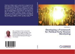 Developing a Framework for Political Party Finance Monitoring di Edwin Nwatarali edito da LAP Lambert Academic Publishing