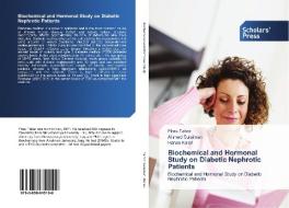 Biochemical and Hormonal Study on Diabetic Nephrotic Patients di Firas Taher, Ahmed Sulaiman, Hanaa Ka'an edito da Scholars' Press