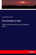 The principles of style di Fred Newton Scott edito da hansebooks