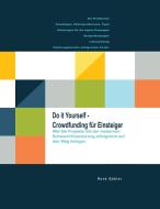 Do it yourself - Crowdfunding für Einsteiger di René Gäbler edito da Books on Demand