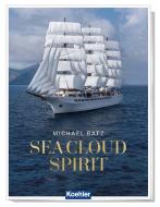 Sea Cloud Spirit di Michael Batz edito da Koehlers Verlagsgesells.