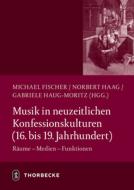 Musik in neuzeitlichen Konfessionskulturen (16. - 19. Jahrhundert) di Michael Fischer, Norbert Haag edito da Thorbecke Jan Verlag