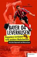Bayer 04 Leverkusen di Jan Zimmermann edito da Klartext Verlag