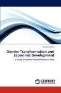 Gender Transformation and Economic Development di Hemanta Saikia edito da LAP Lambert Academic Publishing