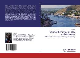 Seismic behavior of clay embankment di Arjun Sil edito da LAP Lambert Academic Publishing