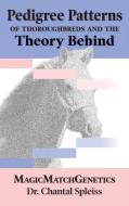 Pedigree Patterns of Thoroughbreds and the Theory Behind di Chantal Spleiss edito da Rocking Wolf Technologies GmbH