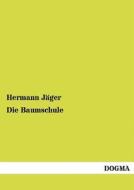 Die Baumschule di Hermann Jäger edito da DOGMA