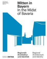 Mitten in Bayern / In the Midst of Bavaria di Daniel Reisch, Katinka Temme edito da DETAIL