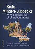Kreis Minden-Lübbecke. 55 Highlights aus der Geschichte. di Winfried Hedrich edito da Sutton Verlag GmbH