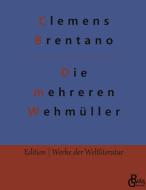 Die mehreren Wehmüller di Clemens Brentano edito da Gröls Verlag