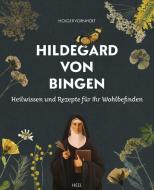Heilwissen und Rezepte für Ihr Wohlbefinden - Hildegard von Bingen di Hildegard Von Bingen edito da Heel Verlag GmbH
