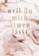 Weil du mich atmen lässt di Maria Väth edito da Doderer Verlag