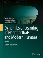Dynamics of Learning in Neanderthals and Modern Humans Volume 1 edito da Springer Japan