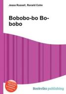 Bobobo-bo Bo-bobo di Jesse Russell, Ronald Cohn edito da Book On Demand Ltd.