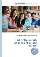 List Of University Of Texas At Austin Alumni edito da Book On Demand Ltd.