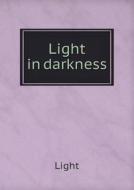 Light In Darkness di Michael Light edito da Book On Demand Ltd.